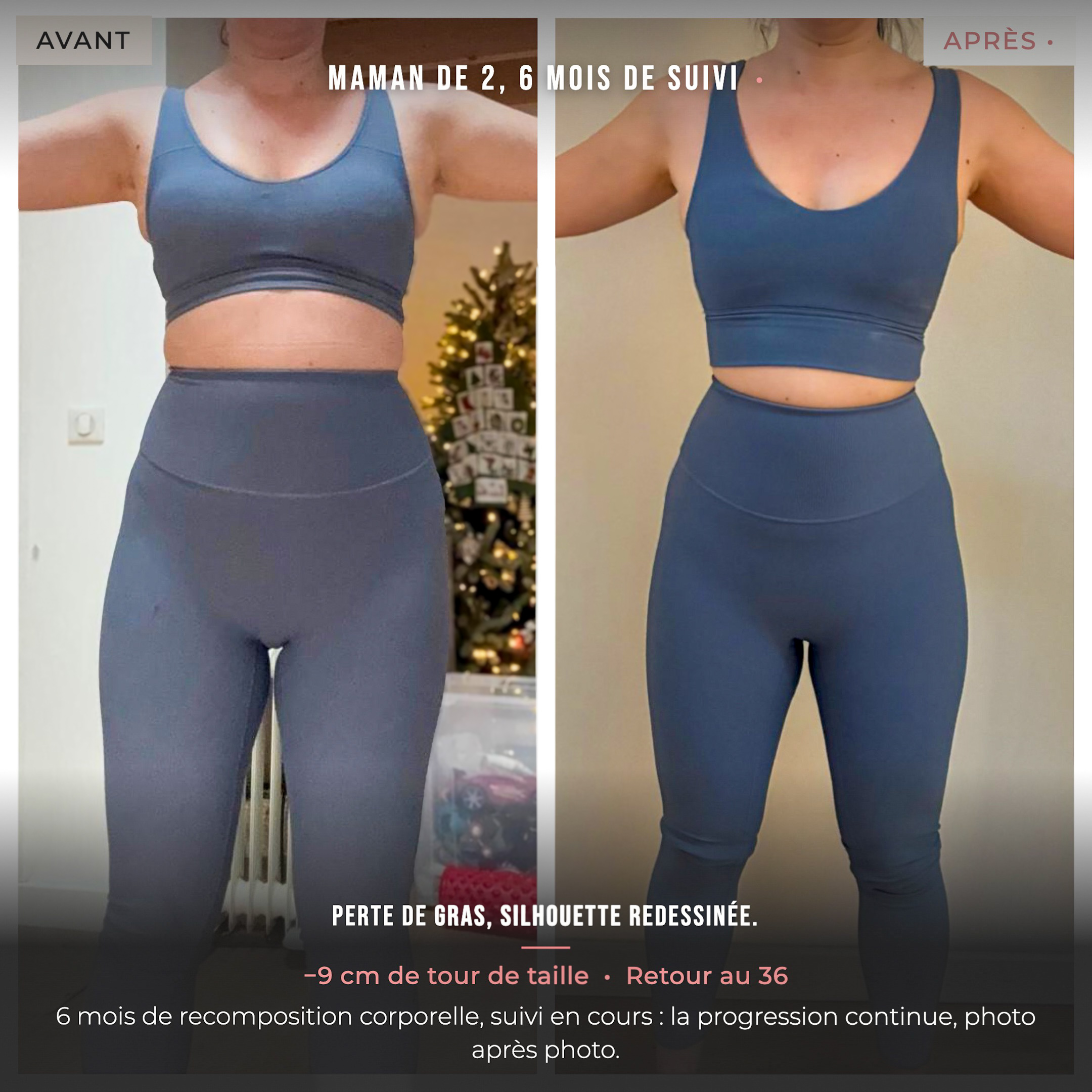 Résultat réel d'une cliente maman de 2 : -9 cm de tour de taille, retour au 36 après 6 mois de suivi