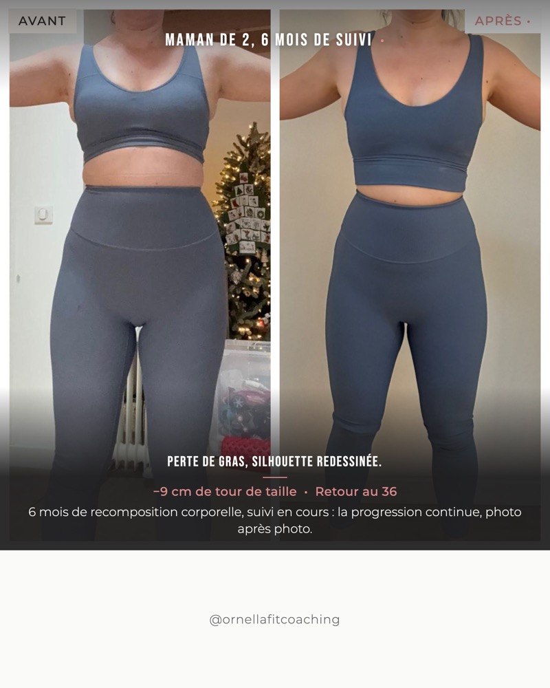 Transformation réelle d'une cliente d'Ornella Fit Coaching, maman de 2 enfants, après 6 mois de suivi
